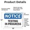 Signmission Testing In Progress, 18 in W x Rectangle, Vinyl Decal OS-2PACK-NS-D-1218-L-18548 - alternate 6
